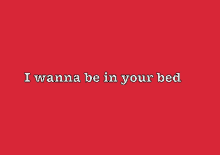Hdbdjenn GIF - I Wanna Be In Your Bed GIFs