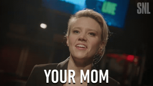 Your Mom Momma GIF - Your Mom Momma Mom Joke GIFs