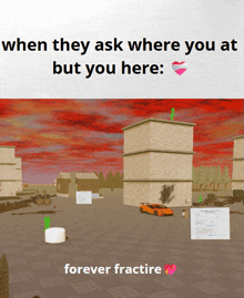 a poster that says " when they ask where you are but you here forever fracture "