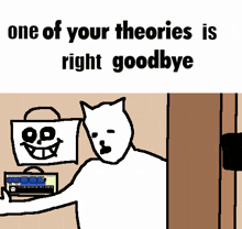 a man in a black shirt stands in front of a sign that says one of your theories is right goodbye
