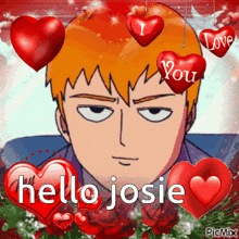 a picture of a man surrounded by red hearts with the words hello josie