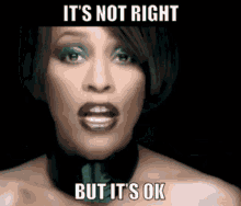 Whitney Houston Its Not Right GIF - Whitney Houston Its Not Right But Its Ok GIFs