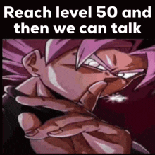 a cartoon character with pink hair is making a funny face and says `` reach level 50 and then we can talk '' .