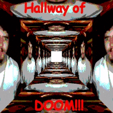 a picture of a hallway with the words hallway of doom !!!