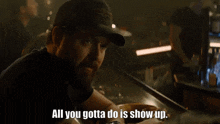 All You Gotta Do Is Show Up Seal Team GIF - All You Gotta Do Is Show Up Seal Team Sonny Quinn GIFs