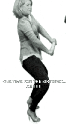 a woman is dancing with the words one time for the birthday ahhhh on the bottom