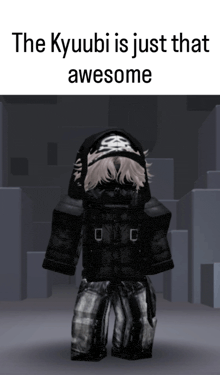 a picture of a person with the words " the kyuubi is just that awesome " on it