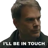 a man says " i 'll be in touch " in a sticker