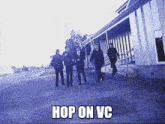 Hop On Vc Me And The Boys GIF - Hop On Vc Vc Me And The Boys GIFs