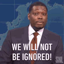 We Will Not Be Ignored Saturday Night Live GIF - We Will Not Be Ignored Saturday Night Live Weekend Update GIFs