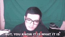 But You Know It Is What It Is Jacob Mvpr GIF - But You Know It Is What It Is Jacob Mvpr Xset GIFs