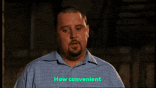 a man in a blue shirt with the words how convenient below him