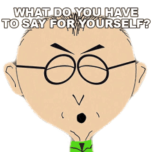 what do you have to say for yourself mr mackey south park rainforest shmainforest s3e1