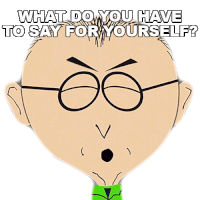 What Do You Have To Say For Yourself Mr Mackey Sticker - What Do You Have To Say For Yourself Mr Mackey South Park Stickers