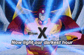 a cartoon robot with the words now light our darkest hour below it