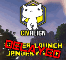 a poster with a cat and the words civreign delay launch january 7th