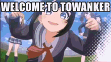 Welcome Welcome To Towanker GIF