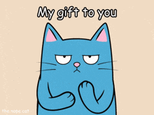 a cartoon cat giving the middle finger with the words " my gift to you " above it