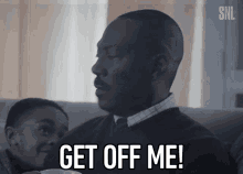 Get Off Me Let Go Of Me GIF - Get Off Me Let Go Of Me Stay Away From Me GIFs