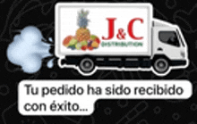a j & c delivery truck with a speech bubble that says " tu pedido ha sido recibido con exito "