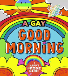 a gay good morning sign with a rainbow and smiley face