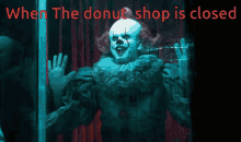 When The Donut Shop Is Closed It GIF - When The Donut Shop Is Closed It Pennywise GIFs