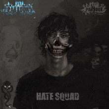 a person with a skull on their face and the words hate squad on the bottom