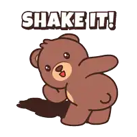 a teddy bear with the words shake it behind it