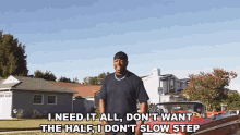 I Need It All Dont Want The Half I Dont Slow Step Bootsyano GIF - I Need It All Dont Want The Half I Dont Slow Step Bootsyano Wiz Khalifa GIFs