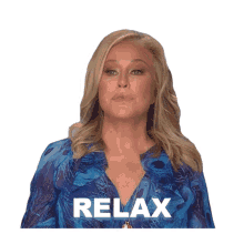 relax real housewives of beverly hills take it easy calm down chill out
