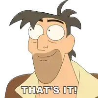 a cartoon character says that 's it with a big smile on his face