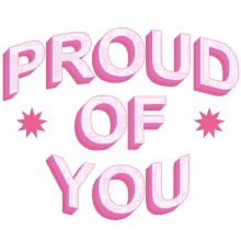 you proud