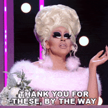 Thank You For These By The Way Trixie Mattel GIF - Thank You For These By The Way Trixie Mattel Queen Of The Universe GIFs