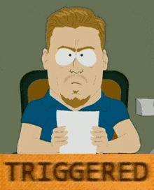 a cartoon man holding a piece of paper behind a sign that says triggered on it