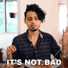 Its Not Bad Aniket GIF - Its Not Bad Aniket Buzzfeed India GIFs