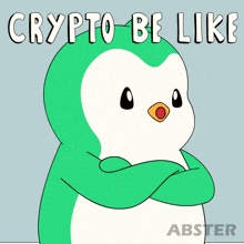 a cartoon of a penguin with the words " crypto be like " above it