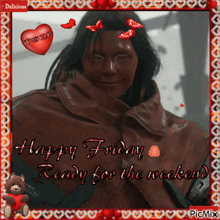 a picture of a woman with chocolate on her face and the words happy friday ready for the weekend on the bottom