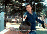 a man with a gun says frank kokonis i dated your sister in a park