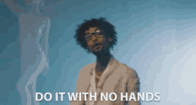 Do It With No Hands Look Ma No Hands GIF - Do It With No Hands Look Ma No Hands No Hands GIFs