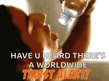 Thirst Alert Thirsty GIF - Thirst Alert Thirsty Drink GIFs