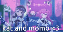 a couple of anime girls standing next to each other with the words kat and momo < 3 .