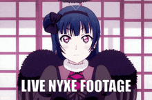a picture of a girl and the words live nyxe footage