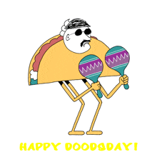 a cartoon drawing of a taco holding maracas and the words happy doodsday