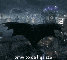 a bat is flying over a city with omw to da liqa sto written on the bottom