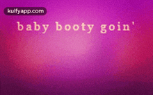 Baby Booty Goin'.Gif GIF - Baby Booty Goin' Text Passport GIFs