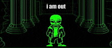 a pixel art of sans from undertale standing in a dark room with columns and saying `` i am out '' .