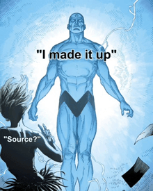 a comic book character with the words " i made it up " on the bottom