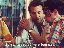 The Hangover Part Ii Sorry I Was Having A Bad Day GIF - The Hangover Part Ii Sorry I Was Having A Bad Day Phil Wenneck GIFs