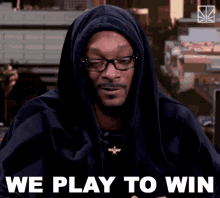We Play To Win Snoop Dogg GIF - We Play To Win Snoop Dogg Play To Win GIFs