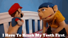 sml jeffy i have to brush my teeth first brush my teeth brushing teeth